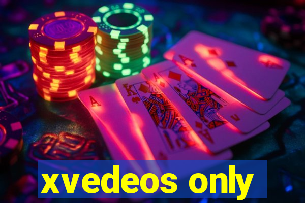 xvedeos only